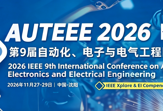2026 IEEE 9th International Conference on Automation, Electronics and Electrical Engineering (AUTEEE 2026) 
