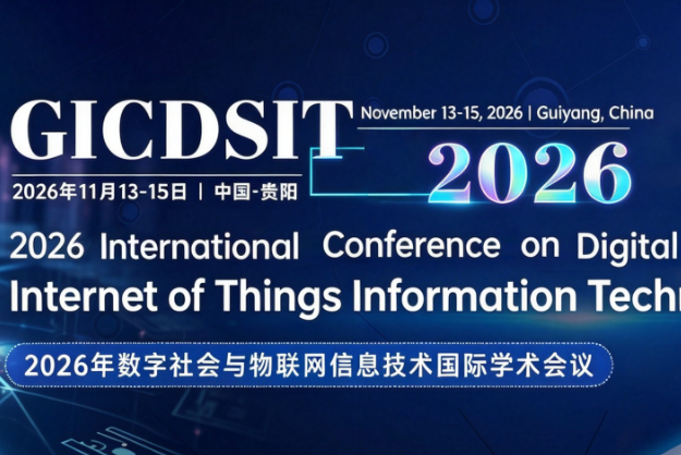 [ACM] 2026 International Conference on Digital Society and Internet of Things Information Technology (GICDSIT 2026)